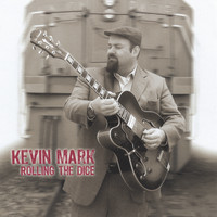 Kevin Mark - Rolling The Dice