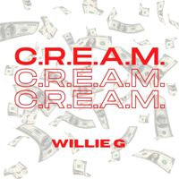 Willie G - C.R.E.A.M. (Explicit)