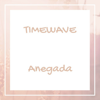 Timewave - Anegada