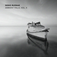Denis Rusnak - Ambient Falls, Vol. 4