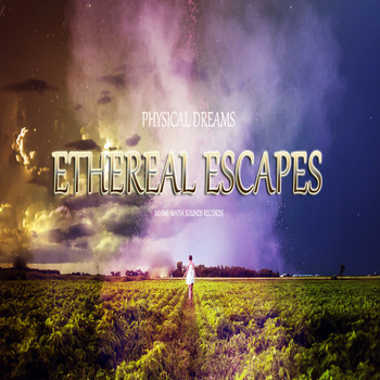 Physical Dreams - Ethereal Escapes