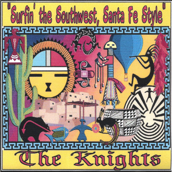 The Knights - Surfin' the Southwest, Santa Fe Style