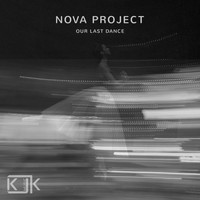 Nova Project - Our Last Dance