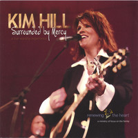 Kim Hill - Surrounded By Mercy