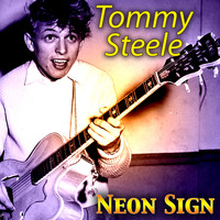 Tommy Steele - Neon Sign