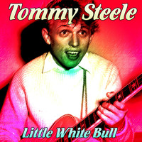 Tommy Steele - Little White Bull