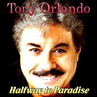 Tony Orlando - Halfway to Paradise