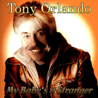 Tony Orlando - My Baby's a Stranger