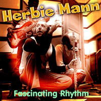 Herbie Mann - Fascinating Rhythm