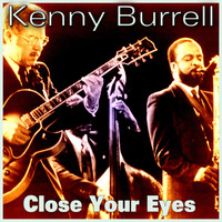 Kenny Burrell - Close Your Eyes