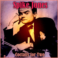 Spike Jones - Coctails for Two