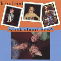 Kindred - What About Now? (Explicit)