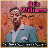 Otis Williams - Let the Happiness Happen
