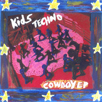 Kids Techno - Cowboy EP