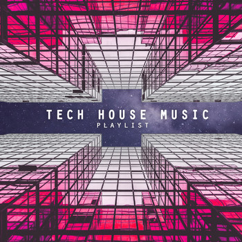 Various Artists - Tech House Music Playlist