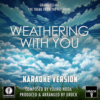 Urock Karaoke - Grand Escape (From "Weathering With You") (Karaoke Version)