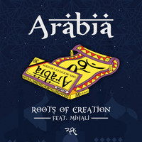 Roots of Creation - Arabia (feat. Mihali)