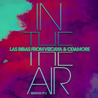 Las Bibas From Vizcaya, Cdamore - In the Air,  Pt. 2 (Explicit)