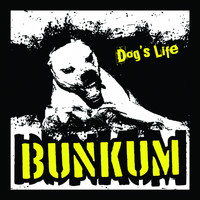 Bunkum - Dog's Life (Explicit)