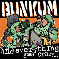 Bunkum - And Everything Goes Crazy (Explicit)