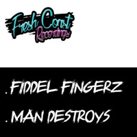 Fiddel Fingerz - Man Destroys