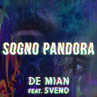 De Mian - Sogno Pandora (feat. Sveno)