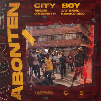 City Boy - Abonten (feat. Reggie, O'Kenneth, Jay Bahd & Kwaku DMC) (Explicit)