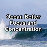 Work Music - Ocean Better Focus and Concentration