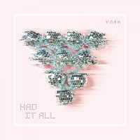 YNAH - Had It All