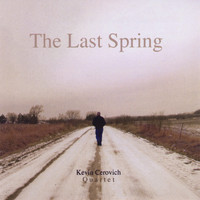 Kevin Cerovich - The Last Spring