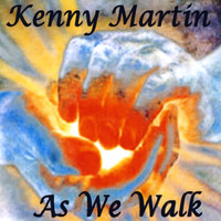 Kenny Martin - As We Walk