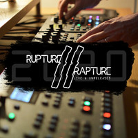 Rupture // Rapture / - Live & Unreleased // 2020