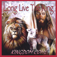 Kingdom Come - Long Live the King
