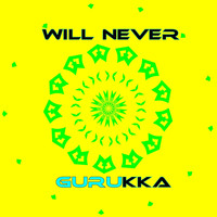 Gurukka / - Will Never