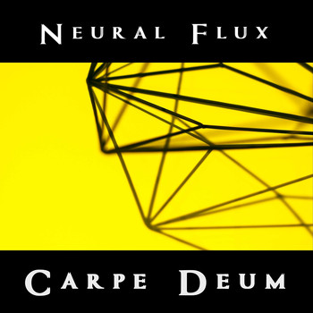 Neural Flux / - Carpe Deum