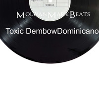 MolwanMarkBeats / - Toxic Dembow Dominicano