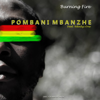 Burning Fire / - Pombani Mbanzhe