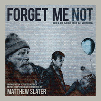 Matthew Slater - Forget Me Not (Original Motion Picture Soundtrack)