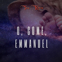 The Rain - O, Come, Emmanuel