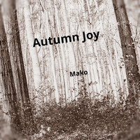 Mako - Autumn Joy (Instrumental Version) (Instrumental Version)