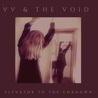 VV & The Void - Elevator to the Unknown