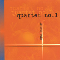 Mike Kennedy - Quartet No. 1