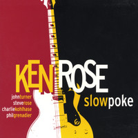 Ken Rose - Slow Poke