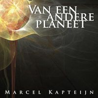 Marcel Kapteijn - Van Een Andere Planeet