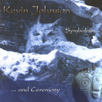 Kevin Johnson - Symbolism and Ceremony