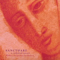 Kitka - Sanctuary: A Cathedral Concert
