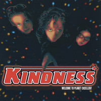 Kindness - Welcome to Planet Excellent