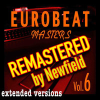 Eurobeat Masters - Vol.6 Remastered by Newfield