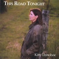 Kitty Donohoe - This Road Tonight