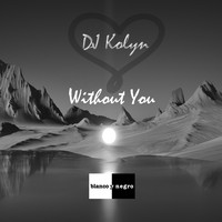 DJ Kolyn - Without You
